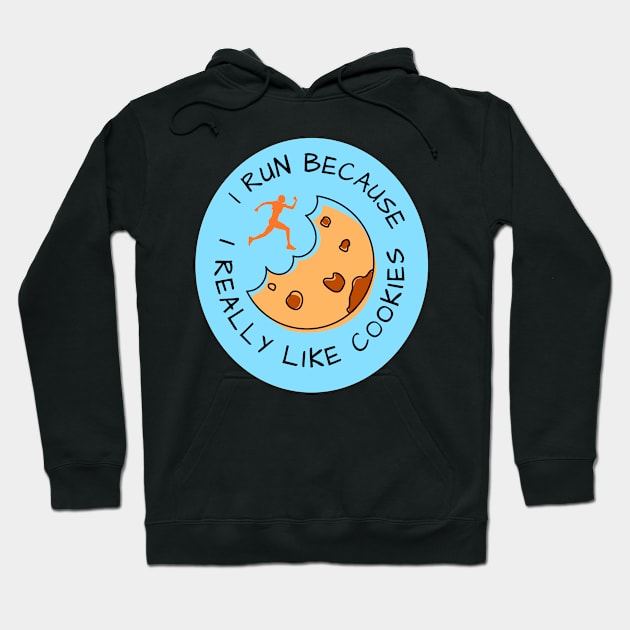 I run because I really like cookies Hoodie by Dogefellas